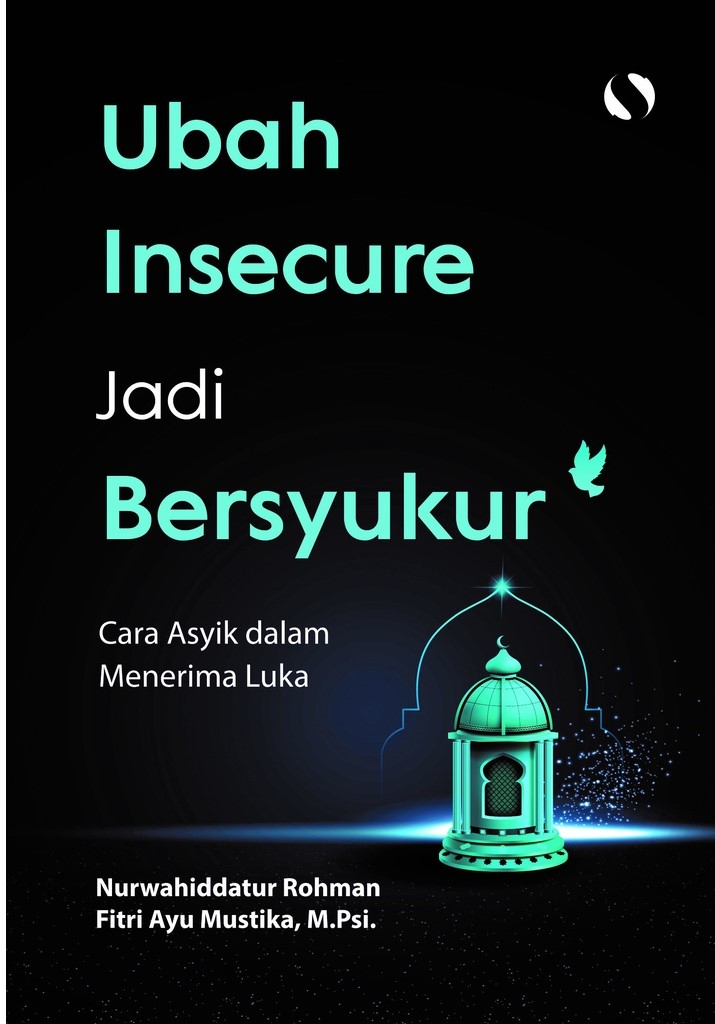 Ubah Insecure Jadi Bersyukur:Cara Asyik dalam Menerima Luka