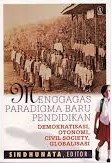 Menggagas Paradigma Baru Pendidikan: Demokratisasi, Otonomi, Civil Society, Globalisasi