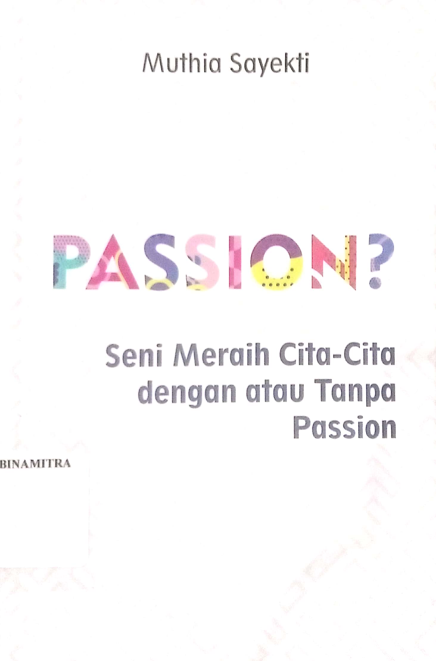 Passion ? Seni meraih cita-cita dengan atau tanpa passion