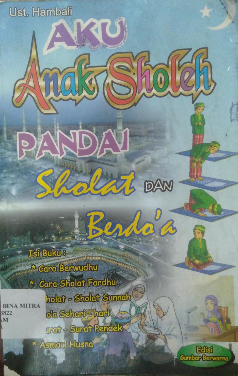 Aku Anak Sholeh Pandai Shalat dan Berdoa