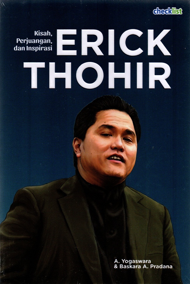 Kisah Perjuangan dan Inspirasi : Erick Tohir