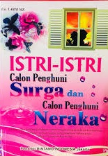 ⁠istri istri calon penghuni surga dan calon penghuni neraka