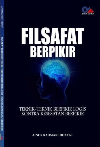 Filsafat Berpikir: Teknik-teknik berpikir logis kontra kesehatan berpikir
